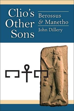 Dillery - Clio's Other Sons Berossus & Manetho